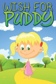 Title: A Wish For Puddy, Author: Emma King