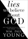 Lies We Believe About God