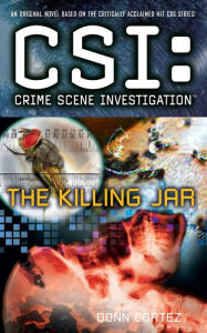 Title: CSI: Crime Scene Investigation: The Killing Jar, Author: Donn Cortez
