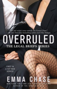 Title: Overruled (Legal Briefs Series #1), Author: Emma Chase