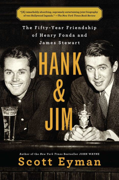 Hank and Jim: The Fifty-Year Friendship of Henry Fonda and James Stewart