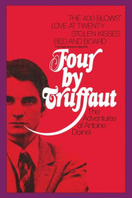 Title: Four by Truffaut: The Adventures of Antoine Doinel, Author: Francois Truffaut