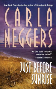 Title: Just Before Sunrise, Author: Carla Neggers