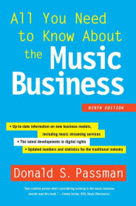 Title: All You Need to Know About the Music Business: Ninth Edition, Author: Donald S. Passman