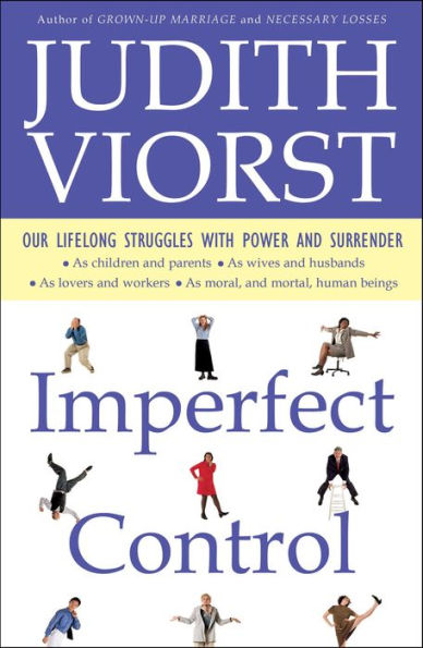 Imperfect Control: Our Lifelong Struggles With Power and Surrender