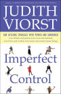 Imperfect Control: Our Lifelong Struggles With Power and Surrender