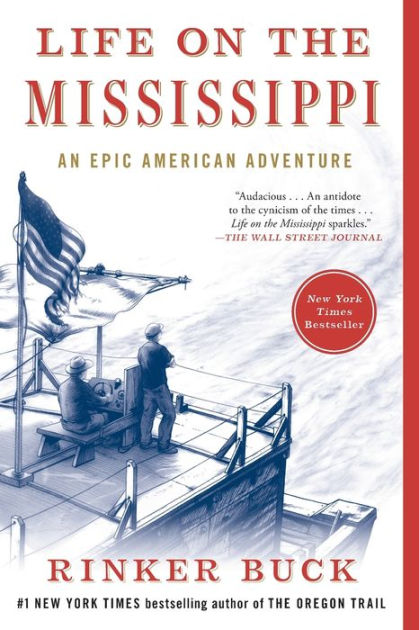 Life on the Mississippi: An Epic American Adventure by Rinker Buck