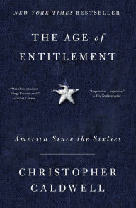 Title: The Age of Entitlement: America Since the Sixties, Author: Christopher  Caldwell