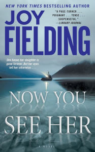 Title: Now You See Her, Author: Joy Fielding