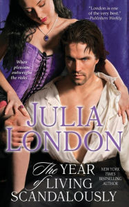 Title: The Year of Living Scandalously, Author: Julia London