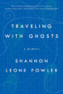 Traveling with Ghosts