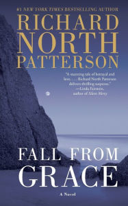 Title: Fall from Grace: A Novel, Author: Richard North Patterson