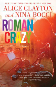Title: Roman Crazy, Author: Alice Clayton