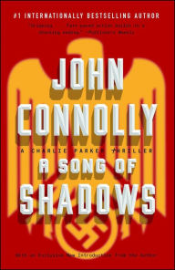 Title: A Song of Shadows (Charlie Parker Series #13), Author: John Connolly