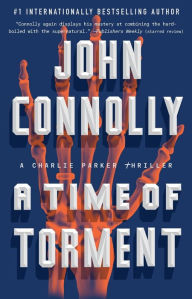 Title: A Time of Torment (Charlie Parker Series #14), Author: John Connolly