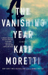 Alternative view 1 of The Vanishing Year: A Novel
