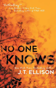 Title: No One Knows, Author: J. T. Ellison