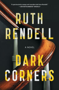 Title: Dark Corners: A Novel, Author: Ruth Rendell