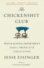 The Chickenshit Club: Why the Justice Department Fails to Prosecute Executives