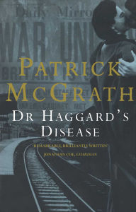 Title: Dr. Haggard's Disease, Author: Patrick Mcgrath
