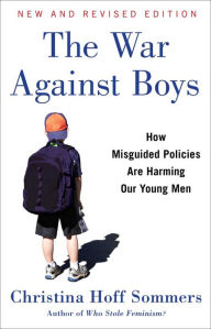 Title: The War Against Boys: How Misguided Policies are Harming Our Young Men, Author: Christina Hoff Sommers