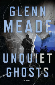 Title: Unquiet Ghosts: A Novel, Author: Glenn Meade