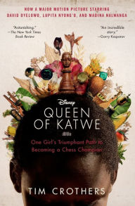 Title: The Queen of Katwe: One Girl's Triumphant Path to Becoming a Chess Champion, Author: Tim Crothers
