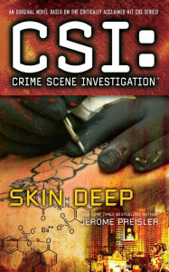 Title: CSI: Crime Scene Investigation: Skin Deep, Author: Jerome Preisler