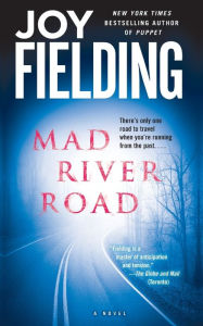 Title: Mad River Road: A Novel, Author: Joy Fielding