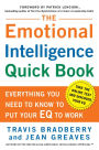 The Emotional Intelligence Quick Book: Everything You Need to Know to Put Your EQ to Work