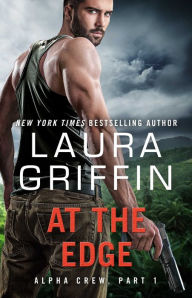 Title: At the Edge: Alpha Crew Part 1, Author: Laura Griffin
