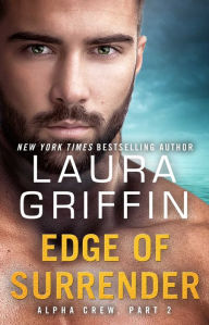 Title: Edge of Surrender: Alpha Crew Part 2, Author: Laura Griffin
