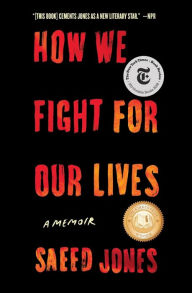 Title: How We Fight for Our Lives: A Memoir, Author: Saeed Jones