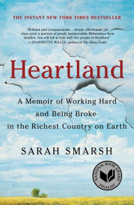 Title: Heartland: A Memoir of Working Hard and Being Broke in the Richest Country on Earth, Author: Sarah Smarsh