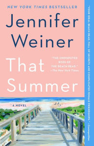 Title: That Summer: A Novel, Author: Jennifer Weiner