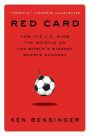 Red Card: How the U.S. Blew the Whistle on the World's Biggest Sports Scandal