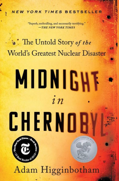 Midnight in Chernobyl: The Untold Story of the World's Greatest Nuclear Disaster