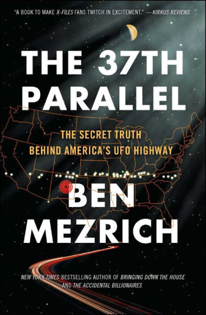 The 37th Parallel: The Secret Truth Behind America's UFO Highway [Book]