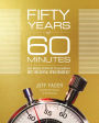 Fifty Years of 60 Minutes: The Inside Story of Television's Most Influential News Broadcast
