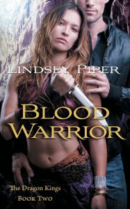 Title: Blood Warrior: Dragon Kings Book Two, Author: Lindsey Piper