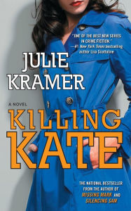 Title: Killing Kate: A Novel, Author: Julie Kramer