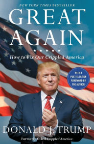 Title: Great Again: How to Fix Our Crippled America, Author: Donald J. Trump