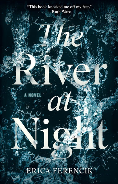The River at Night: A Novel