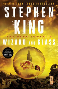 Title: Wizard and Glass (Dark Tower Series #4), Author: Stephen King