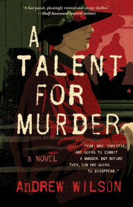 Title: A Talent for Murder: A Novel, Author: Andrew Wilson