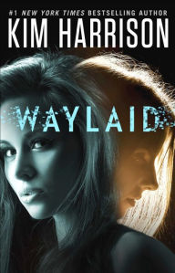 Title: Waylaid, Author: Kim Harrison