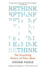 Rethink: The Surprising History of New Ideas