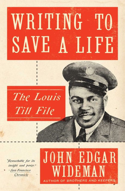 Writing to Save a Life: The Louis Till File by John Edgar Wideman,  Paperback