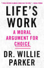 Life's Work: A Moral Argument for Choice