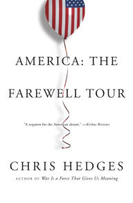 Title: America: The Farewell Tour, Author: Chris  Hedges